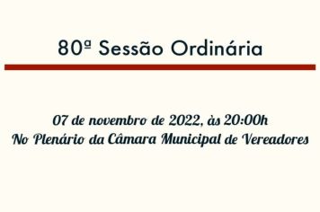 80ª Sessão Ordinária da 13ª Legislatura do 2º Período