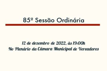 85ª Sessão Ordinária da 13ª Legislatura do 2º Período