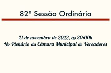 82ª Sessão Ordinária da 13ª Legislatura do 2º Período