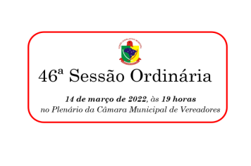 46ª Sessão Ordinária da 13ª Legislatura do 2º Período
