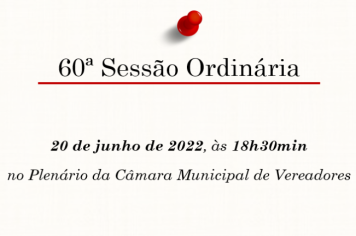 60ª Sessão Ordinária da 13ª Legislatura do 2º Período