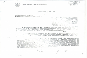 Os Pareceres do Tribunal de Contas referentes aos exercícios de 2010 e 2011 do Poder Executivo, encontram-se disponíveis na Câmara Municipal