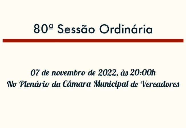 80ª Sessão Ordinária da 13ª Legislatura do 2º Período