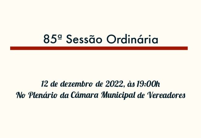 85ª Sessão Ordinária da 13ª Legislatura do 2º Período