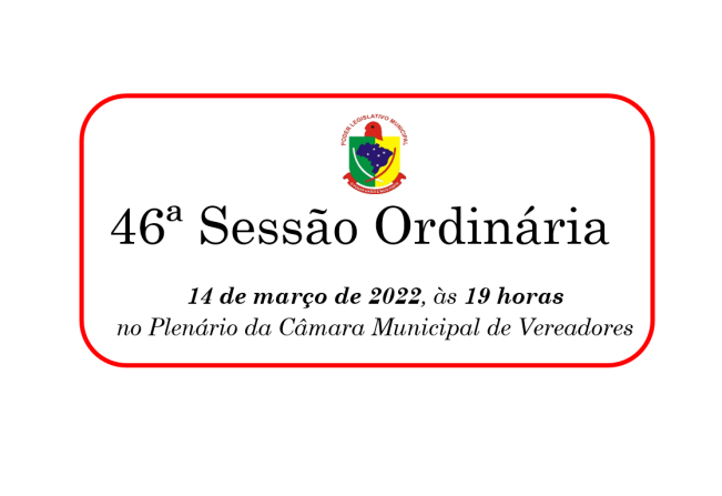 46ª Sessão Ordinária da 13ª Legislatura do 2º Período