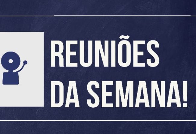 Reuniões da Semana