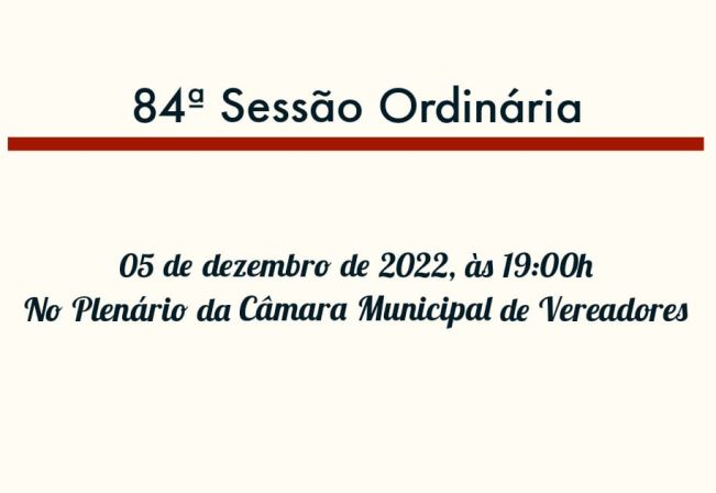 84ª Sessão Ordinária da 13ª Legislatura do 2º Período