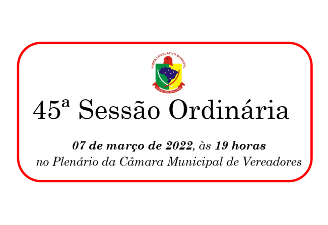 45ª Sessão Ordinária da 13ª Legislatura do 2º Período